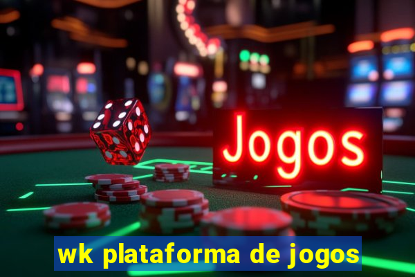 wk plataforma de jogos